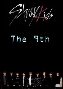 Watch Stray Kids The 9th