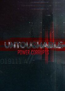 Watch Untouchable: Power Corrupts