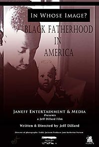 Watch In Whose Image? Black Fatherhood in America