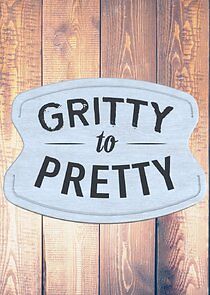 Watch Gritty to Pretty