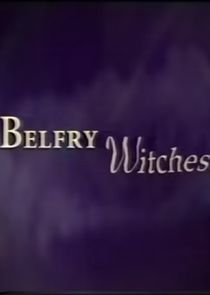 Watch Belfry Witches