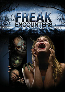 Watch Freak Encounters