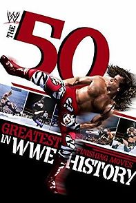 Watch The 50 Greatest Finishing Moves in WWE History