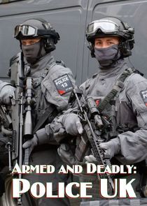 Watch Armed and Deadly: Police UK