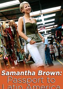 Watch Samantha Brown: Passport to Latin America