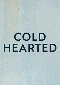 Watch Cold Hearted