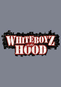 Watch White Boyz in the Hood