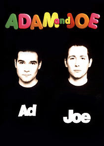 Watch The Adam and Joe Show