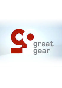 Watch Great Gear