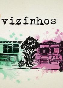 Watch Vizinhos