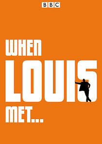Watch When Louis Met...