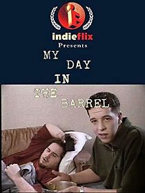 Watch My Day in the Barrel