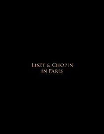 Watch Liszt & Chopin in Paris