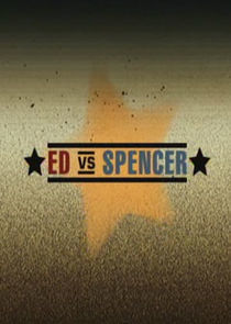 Watch Ed vs. Spencer