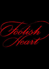 Watch Foolish Heart