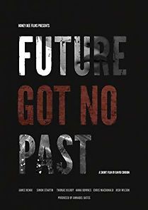 Watch Future Got No Past