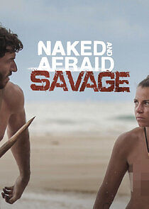 Watch Naked and Afraid: Savage
