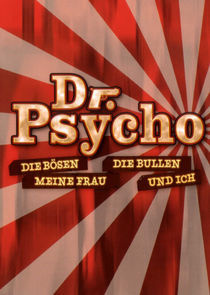 Watch Dr. Psycho