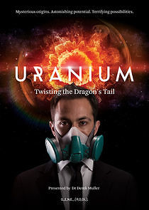 Watch Uranium: Twisting the Dragon's Tail