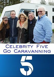 Watch Celebrity Five Go Caravanning
