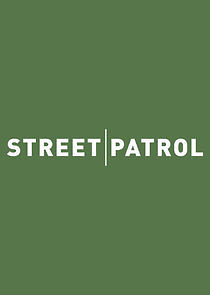 Watch Street Patrol
