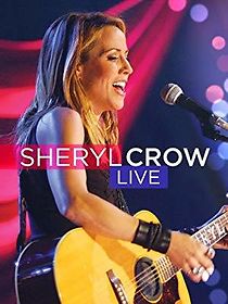 Watch Sheryl Crow: Live