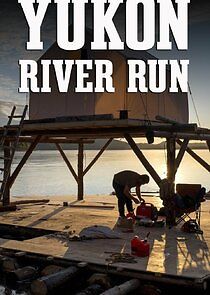 Watch Yukon River Run
