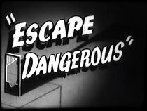 Watch Escape Dangerous