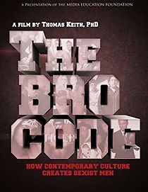 Watch The Bro Code: How Contemporary Culture Creates Sexist Men