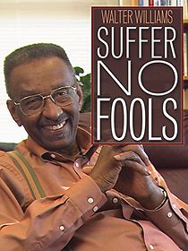 Watch Walter Williams: Suffer No Fools