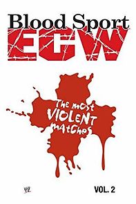 Watch Blood Sport: ECW's Most Violent Matches Vol. 2