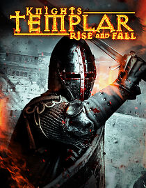 Watch Knights Templar: Rise and Fall