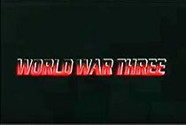 Watch WW III: World War III