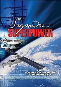 Watch Seapower to Superpower: The Story of Global Supremacy