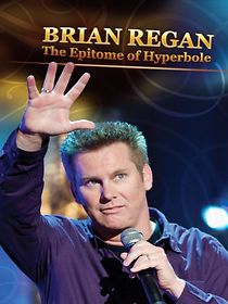 Watch Brian Regan: The Epitome of Hyperbole (TV Special 2008)