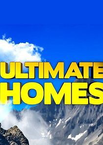 Watch Ultimate Homes