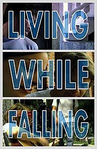 Watch Living While Falling