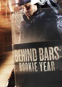 Watch Behind Bars: Rookie Year
