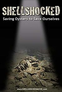 Watch SHELLSHOCKED: Saving Oysters to Save Ourselves
