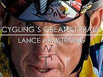 Watch Cycling's Greatest Fraud: Lance Armstrong