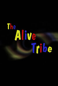 Watch The Alive Tribe