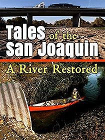 Watch Tales of the San Joaquin : A River Restored