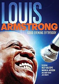 Watch Good Evening Ev'rybody: In Celebration of Louis Armstrong