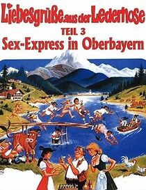 Watch Liebesgrüße aus der Lederhose 3: Sexexpress aus Oberbayern