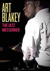 Watch Art Blakey: The Jazz Messenger