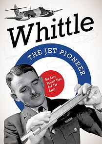 Watch Whittle: The Jet Pioneer