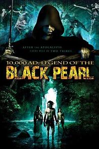 Watch 10,000 A.D.: The Legend of a Black Pearl