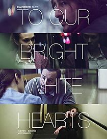 Watch To Our Bright White Hearts