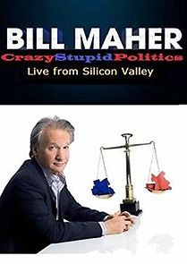 Watch Bill Maher: CrazyStupidPolitics - Live from Silicon Valley