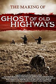 Watch The Making of: Ghost of Old Highways